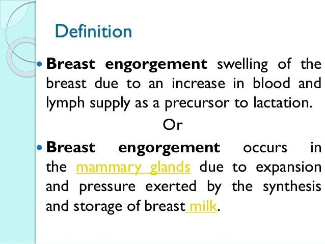 for breast engorgment For breast engorgment